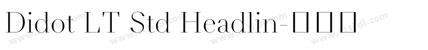 Didot LT Std Headlin字体转换 Didot LT Std Headlin字体转换